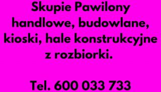 Skupie Pawilony handlowe, budowlane, kioski, hale konstrukcyjne Skupie Pawilony handlowe, budowlane, kioski, hale konstrukcyjne