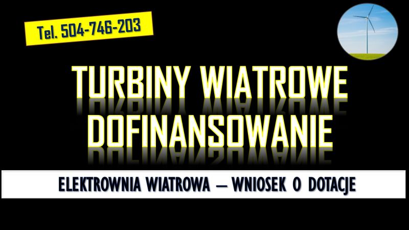 Dofinansowanie do wiatraka, przydomowego, tel. 504-746-203, turbiny w - zdjęcie 1