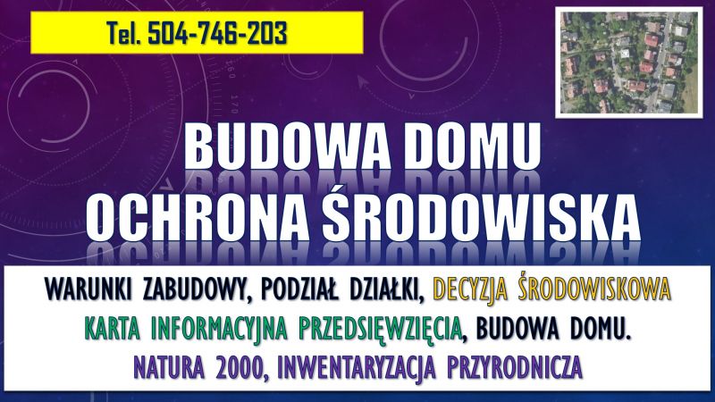 Budowa domu, ochrona środowiska, tel. 504-746-203, warunki zabudowy,  - zdjęcie 3