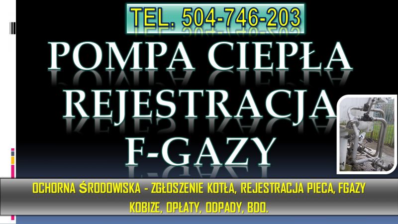 Rejestracja pompy ciepła w cro, t 502-032-782. Zgłoszenie, pomoc, cena - zdjęcie 2