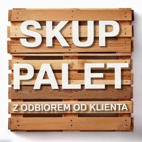 SKUP PALET - z odbiorem od klienta - zdjęcie 1