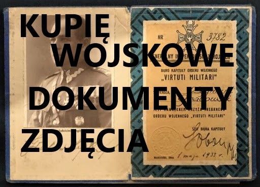 Kupię wojskowe stare dokumenty,zdjęcia,dyplomy,legitymacje - zdjęcie 1