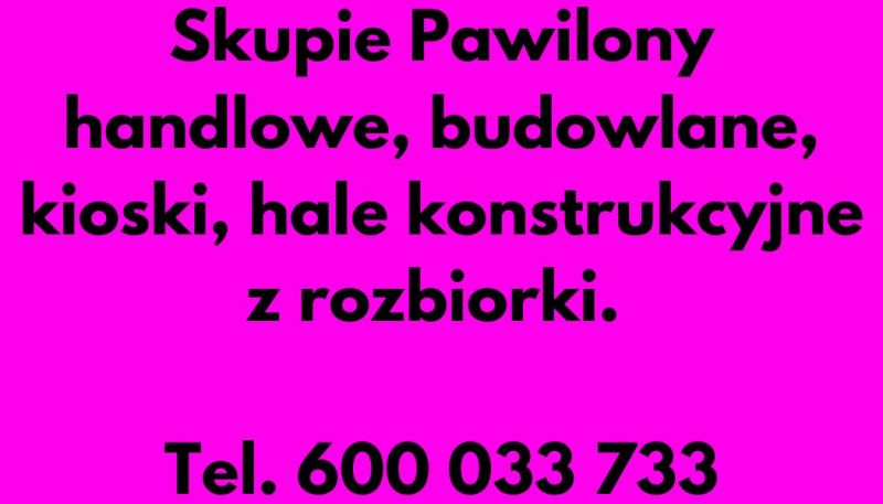 Skupie Pawilony handlowe, budowlane, kioski, hale konstrukcyjne  - zdjęcie 1