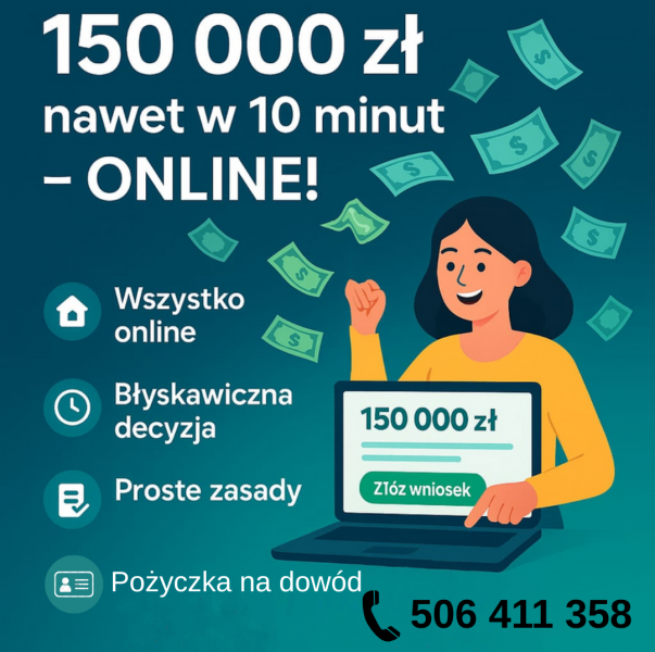 150 000 zł dostępne ONLINE – zaledwie 10 minut!!! - zdjęcie 1